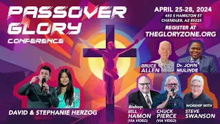 Passover Glory Conf. 2024 (Thur, 4-25, 7pm) David Herzog Min, Chandler, AZ (Gst Spkr-Bruce Allen)