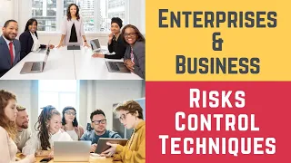 Enterprises and Business Risks Control Techniques (Risk Control & Risk Management Techniques)