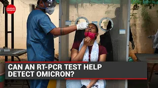 COVID | Can an RT-PCR test help detect omicron?