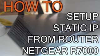 How to Setup Static IP Address From Router Netgear R7000