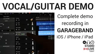 Recording a Vocal/Guitar Demo in GarageBand iOS (iPad/iPhone)