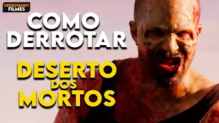 Como Derrotar O APOCALIPSE ZUMBI em "DESERTO DOS MORTOS"