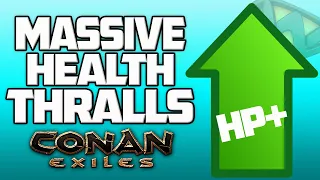 The Highest Health Thralls in Conan Exiles 2024