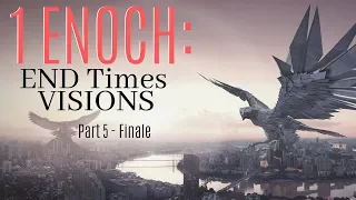 1 Enoch: END Times VISIONS and Instructions - Chapters 81-108 Part 5 (2019)