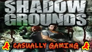 CASUALLY GAMING #51: SHADOWGROUNDS