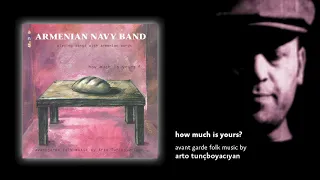 Arto Tunçboyacıyan & Armenian Navy Band - Here's To You Ararat