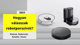 Hogyan válasszak robotporszívót? - Xiaomi, Roborock, Roidmi, Viomi 2021