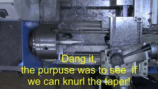 Can You Knurl a Taper?