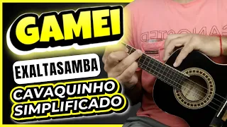 GAMEI CAVAQUINHO cifra simplificada EXALTASAMBA