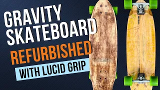Using Lucid Grip Products to Refurbish a Gravity Skateboard