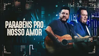 Bruno & Marrone - Parabéns Pro Nosso Amor (Clipe Oficial)