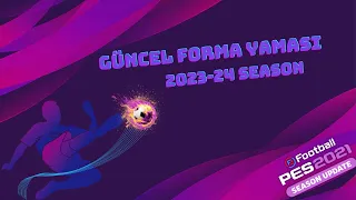 Efootball PES 2021 | GÜNCEL FORMA YAMASI | 2023/2024 SEASON