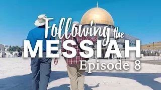 Jesus' Last Passover - Following the Messiah: Ep 8