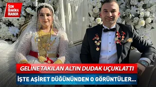 Geline Takılan Altın Dudak Uçuklattı! İşte Aşiret Düğününden O Görüntüler...