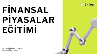 Finansal Piyasalar Eğitimi #1 | Dr. Tuğberk Çitilci