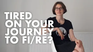 Tired of your FIRE journey? Here's what to do.