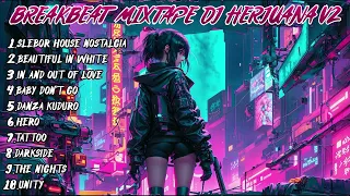 BREAKBEAT REMIX MIXTAPE NONSTOP DJ BARAT TERBARU 2023 | DJ HERJUANA VOLUME 2