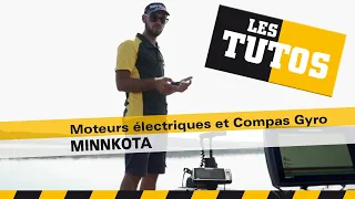 Les Tutos : Moteurs électriques Minn Kota et Compas Gyro