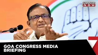 Congress' Chidambaram Opens Up On Tussle In Goa Polls