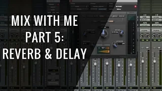 Mix With Me - Reverb & Delay (Part 5 of 6) - RecordingRevolution.com