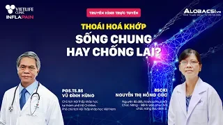 Thoái hóa khớp - sống chung hay chống lại?