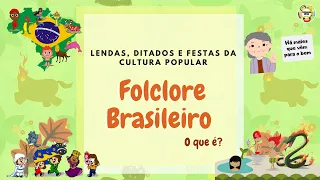 O QUE É O FOLCLORE BRASILEIRO? 🇧🇷🌿- Dia do Folclore Brasileiro| 22 de Agosto - Vídeo para os Alunos