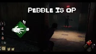 Pebble Is OP | Dead By Daylight