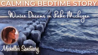 1-HR Calming Sleep Story | WINTER DREAMS ON LAKE MICHIGAN | Bedtime Story for Adults to Sleep (asmr)