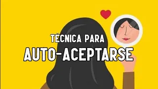 👍Técnica para aceptarse a sí mismo 👍Técnica para mejorar autoestima 📈 📘Taller de Autoestima 17📘