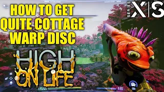 How to Get Quite Cottage Warp Disc HIGH ON LIFE Quite Cottage Warp Disc | High On Life Quiet Cottage