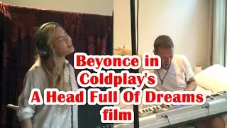 Beyoncé scenes in Coldplay's A Head Full Of Dreams film