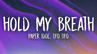 Paper Idol & ufo ufo - Hold My Breath