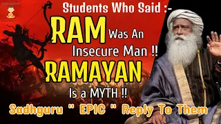 Sadhguru "Slams" 🤔 The Students | Who Says 🗣️ Ramayan A 'MYTH' & Ram an Insecure 'MAN' | Must Watch