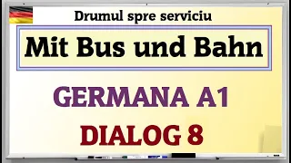 Invata Germana | DIALOGURI A1 | 8 - Cu autobuzul si trenul  - Mit Bus und Bahn