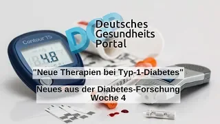 "Neue Therapien bei Typ-1-Diabetes" Neues aus der Diabetes-Forschung KW 4