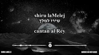 Shiru laMelej / שירו למלך / Cantan al Rey - Mordechai Ben David