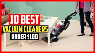 ✅Top 10 Best Vacuum Cleaners Under $100 Reviews of 2023