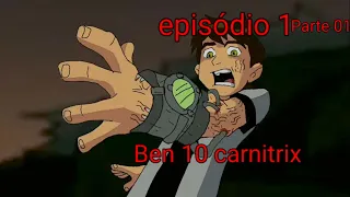 Ben 10 carnitrix EP 1 parte01