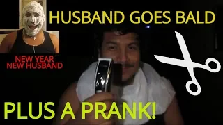 HUSBAND GOES BALD FOR THE NEW YEAR | PRANK