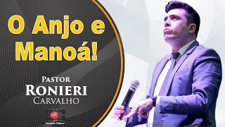 Pr. Ronieri Carvalho | O Anjo e Manoá