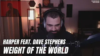 HARPER FEAT. DAVE STEPHENS - WEIGHT OF THE WORLD  | FIRST TIME REACTION (GERMAN)