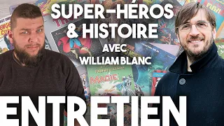 Les liens étroits entre Super-Héros et Histoire : entretien avec l'historien William Blanc