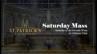 Saturday Mass - May 25th 2024