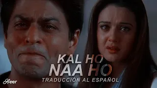 Kal Ho Naa Ho - Kal Ho Naa Ho (Traducido al español)