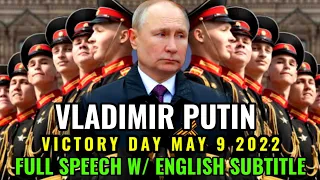 PUTIN FULL SPEECH W/ ENGLISH SUBTITLE ON VICTORY DAY IN RUSSIA 2022