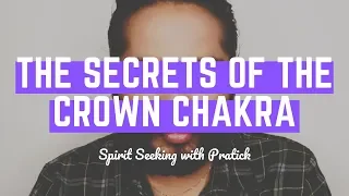 The Secrets of the Crown Chakra| Go Beyond the Power of the Mind| Connect to the Universe