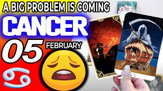 Cancer ♋ 😖A BIG PROBLEM IS COMING❗😡 Horoscope for Today FEBRUARY 5 2023♋Cancer tarot february 5 2023