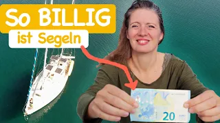 Echt? So billig ist das Leben auf dem Segelboot! Wir segeln #97