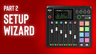 Rodecaster Pro II Masterclass - Setup Wizard