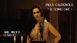 EL ULTIMO CAFÉ - Paula Castignola & Ariel Pirotti cuarteto